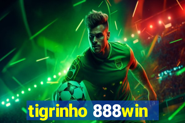 tigrinho 888win